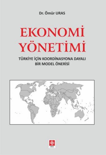 Kurye Kitabevi - Ekonomi Yönetimi-Türkiye İçin Koordinasyona Dayalı Bi