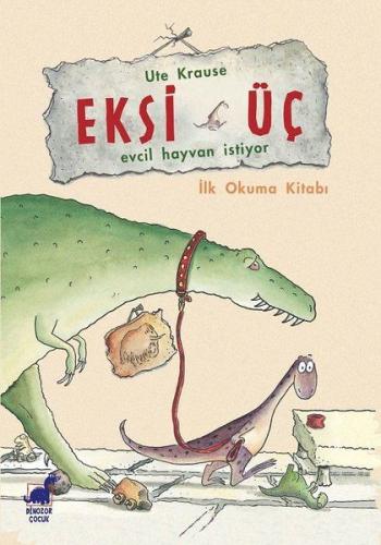 Kurye Kitabevi - Eksi Üç-Evcil Hayvan İstiyor-İlk Okuma Kitabı