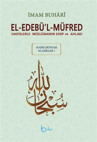 Kurye Kitabevi - El Edebül Müfred Hadis Dünyası Klasikleri 1