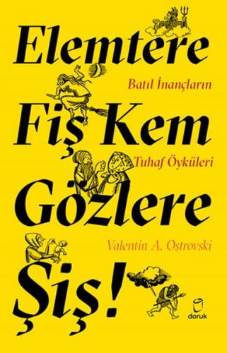 Kurye Kitabevi - Elemtere Fiş Ke Gözlere Şiş-Batıl İnançların Tuhaf Öy