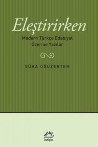 Kurye Kitabevi - Eleştirirken Modern Türkçe Edebiyat Üzerine Yazılar