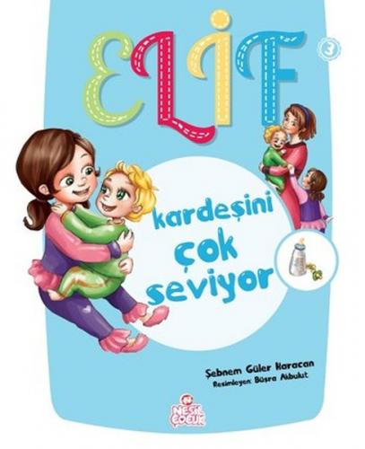 Kurye Kitabevi - Elif Serisi 3-Elif Kardeşini Çok Seviyor