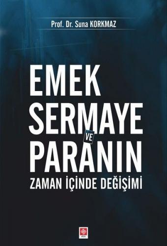 Kurye Kitabevi - Emek Sermaye ve Paranın Zaman İçinde Değişimi