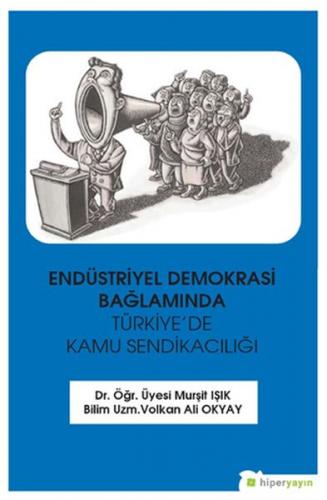 Kurye Kitabevi - Endüstriyel Demokrasi Bağlamında Türkiyede Kamu Sendi