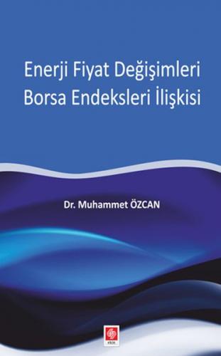 Kurye Kitabevi - Enerji Fiyat Değişimleri Borsa Endeksleri İlişkisi