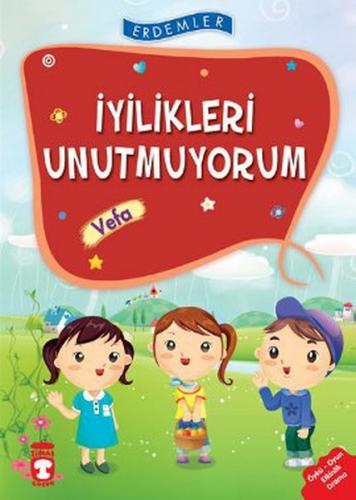 Kurye Kitabevi - Erdemler Dizisi: İyilikleri Unutmuyorum (Vefa)