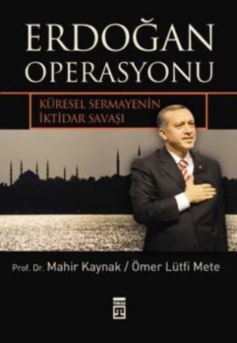 Kurye Kitabevi - Erdoğan Operasyonu-Küresel Sermayenin İktidar Savaşı