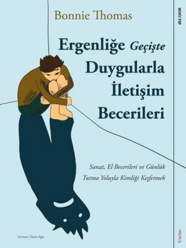 Kurye Kitabevi - Ergenliğe Geçişte Duygularla İletişim Becerileri