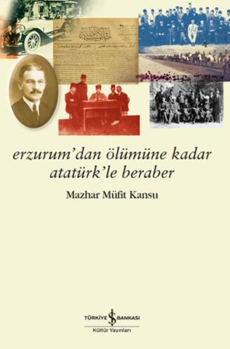 Kurye Kitabevi - Erzurum’dan Ölümüne Kadar Atatürk’le Beraber