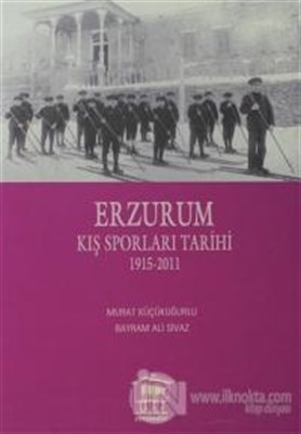 Kurye Kitabevi - Erzurum Kış Sporları Tarihi 1915 2011