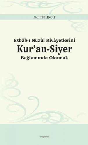 Kurye Kitabevi - Esbâb-ı Nüzûl Rivâyetlerini Kur’an-Siyer Bağlamında O