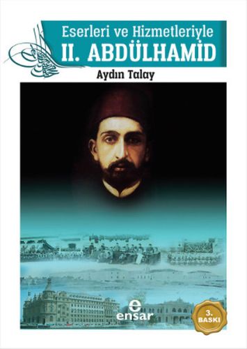 Kurye Kitabevi - Eserleri ve Hizmetleriyle II. Abdülhamid