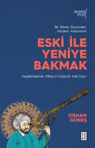 Kurye Kitabevi - Eski ile Yeniye Bakmak: Bir Âlimin Gözünden Modern As