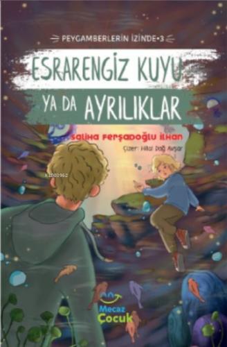 Kurye Kitabevi - Esrarengiz Kuyu Ya Da Ayrılıkları ;Peygamberlerin İzi