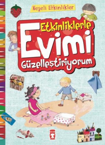 Kurye Kitabevi - Neşeli Etkinliklerle Evimi Güzelleştiriyorum