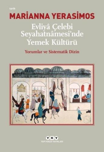 Kurye Kitabevi - Evliya Çelebi Seyahatnamesinde Yemek Kültürü Yorumlar