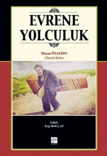 Kurye Kitabevi - Evrene Yolculuk Turani Baba'nın Hayatı,Sanatı ve Şiir