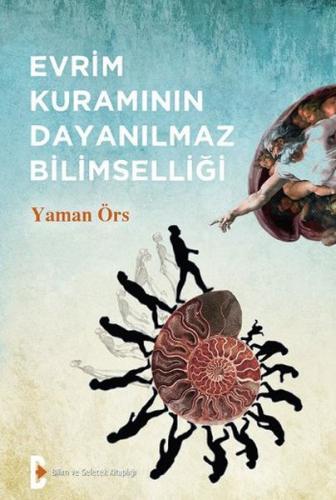 Kurye Kitabevi - Evrim Kuramının Dayanılmaz Bilimselliği