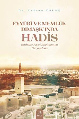 Kurye Kitabevi - Eyyubi ve Memlük Dımaşk’ında Hadis