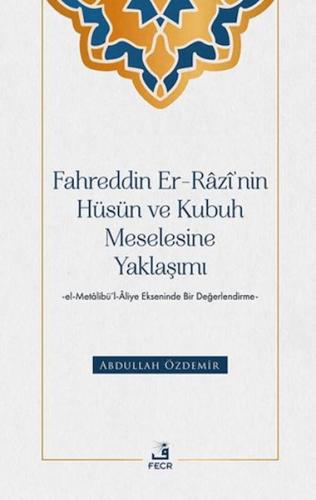 Kurye Kitabevi - Fahreddin er-Razi’nin Hüsün ve Kubuh Meselesine Yakla