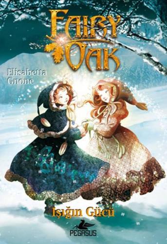 Kurye Kitabevi - Fairy Oak 3 Işığın Gücü