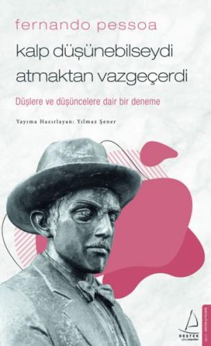 Kurye Kitabevi - Fernando Pessoa-Kalp Düşünebilseydi Atmaktan Vazgeçer