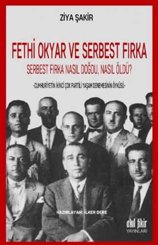 Kurye Kitabevi - Fethi Okyar ve Serbest Fırka Serbest Fırka Nasıl Doğd