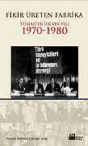 Kurye Kitabevi - Fikir Üreten Fabrika-TÜSİAD'ın İlk On Yılı 1970-1980