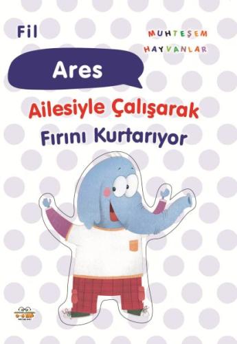 Kurye Kitabevi - Fil Ares Ailesiyle Çalışarak Fırını Kurtarıyor