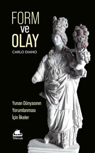 Kurye Kitabevi - Form ve Olay: Yunan Dünyasının Yorumlanması İçin İlke