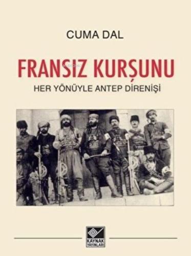 Kurye Kitabevi - Fransız Kurşunu - Her Yönüyle Antep Direnişi