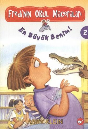 Kurye Kitabevi - Fredi'nin Okul Maceraları-2: En Büyük Benim!