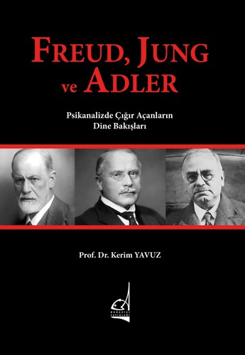 Kurye Kitabevi - Freud Jung ve Adler-Psikanalizde Çığır Açanların Dine