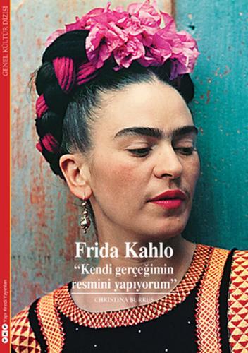 Kurye Kitabevi - Frida Kahlo - Kendi Gerçeğimin Resmini Yapıyorum