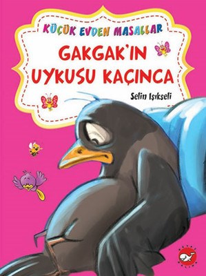 Kurye Kitabevi - Küçük Evden Masallar-Gakgakın Uykusu Kaçınca Hophop T