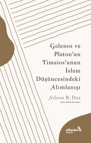 Kurye Kitabevi - Galenos ve Platon’un Timaios’unun İslam Düşüncesindek