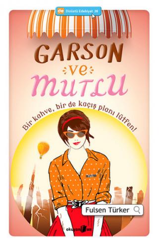 Kurye Kitabevi - Garson ve Mutlu Bir Kahve Bir De Kaçıs¸ Planı Lütfen