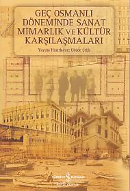 Kurye Kitabevi - Geç Osmanlı Döneminde Sanat Mimarlık ve Kültür Karşıl