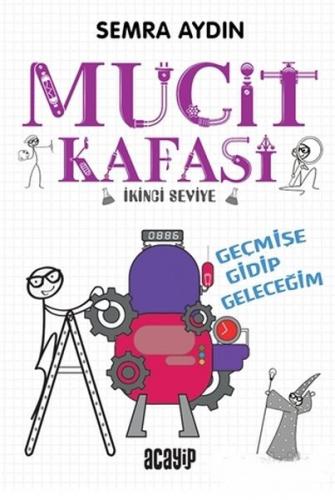 Kurye Kitabevi - Geçmişe Gidip Geleceğim Mucit Kafası İkinci Seviye