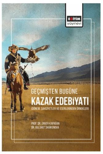 Kurye Kitabevi - Geçmişten Bugüne Kazak Edebiyatı (Dönem, Şahsiyetler 