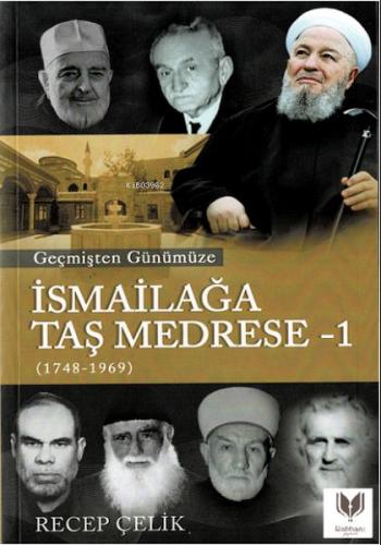 Kurye Kitabevi - Geçmişten Günümüze İsmailağa Taş Medrese