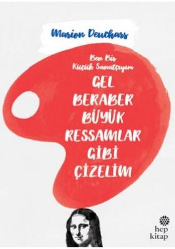 Kurye Kitabevi - Gel Beraber Büyük Ressamlar Gibi Çizelim