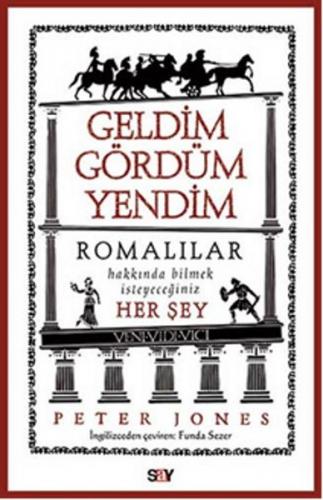 Kurye Kitabevi - Geldim Gördüm Yendim-Romalılar Hakkında bilmek isteye