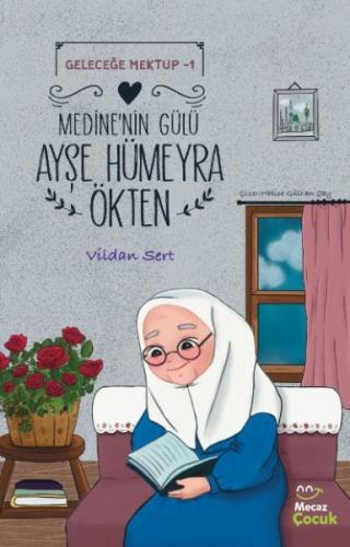 Kurye Kitabevi - Geleceğe Mektup 1- Medine'nin Gülü Ayşe Hümeyra Ökten