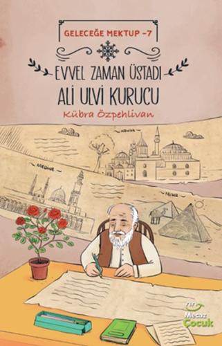 Kurye Kitabevi - Geleceğe Mektup 7 - Evvel Zaman Üstadı Ali Ulvi Kuruc