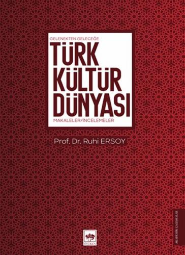 Kurye Kitabevi - Gelenekten Geleceğe Türk Kültür Dünyası Makaleler İnc