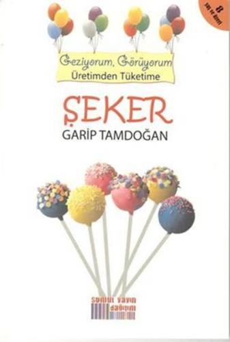 Kurye Kitabevi - Geziyorum, Görüyorum Üretimden Tüketime Şeker