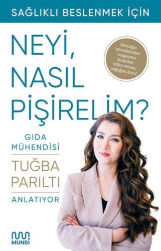 Kurye Kitabevi - Gıda Mühendisi Anlatıyor: Sağlıklı Beslenmek İçin Ney