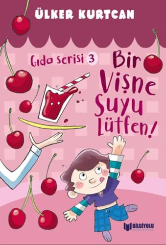 Kurye Kitabevi - Gıda Serisi 3 - Bir Vişne Suyu Lütfen