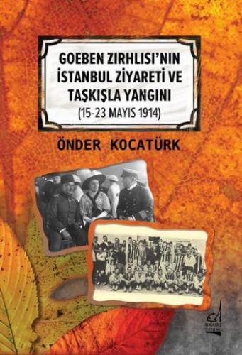 Kurye Kitabevi - Goeben Zırhlısının İstanbul Ziyareti ve Taşkışla Yang